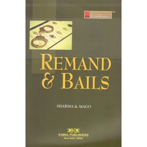 Lawmann's Remand & Bails by K. M. Sharma, S. P. Mago | Kamal Publishers